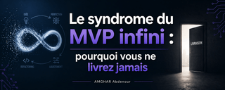 Le syndrome du MVP infini : pourquoi vous ne livrez jamais