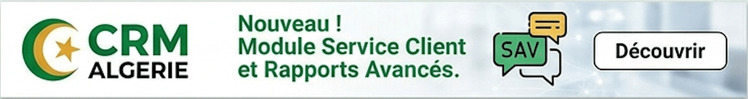 CRM Algérie : module Service Client et rapports avancés CRM Algérie : nouveau module Service Client et rapports avancés
